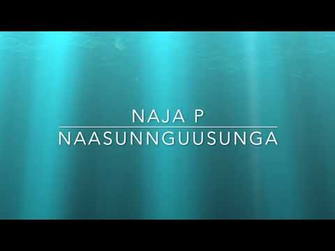 Naja P - Naasunnguusunga Lyrics