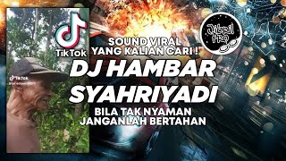 Download lagu DJ BILA TAK NYAMAN JANGANLAH BERTAHAN - SYAHRIYADI DJ HAMBAR VIRAL TIKTOK 2023 ! FULL BASS mp3