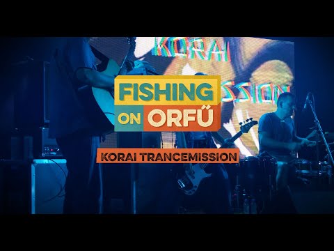 Korai Trancemission - Fishing on Orfű 2019 (Teljes koncert)