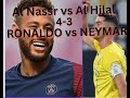 Al Nassr vs Al Hilal 4 3   RONALDO vs NEYMAR   All Goals and Highlights 2023