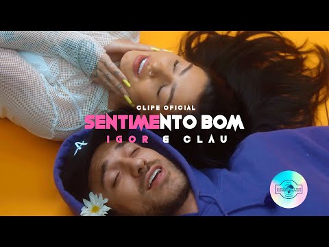 IGOR & CLAU - Sentimento Bom (Prod. Lotto & Paiva)