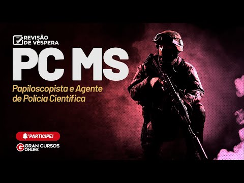 Revisão de Véspera PC MS - Papiloscopista e Agente de Polícia Científica