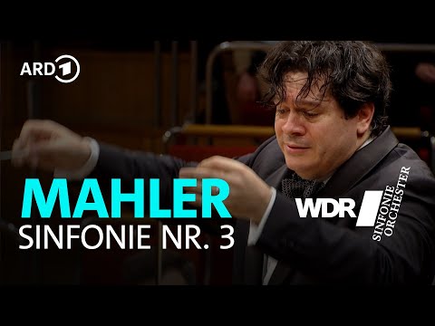 Mahler - Symphony No. 3 | Cristian Măcelaru | WDR Symphony Orchestra | WDR Radio Choir