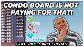 Condo Board Is Not Paying For Everything! (GTA Condo Real Estate Market Update)