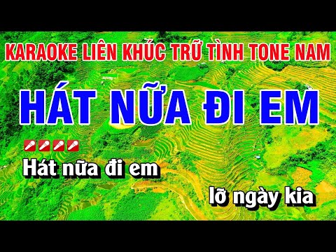 Karaoke Liên Khúc Trữ Tình Tone Nam Nhạc Sống - Hát Nữa Đi Em | Nguyễn Linh