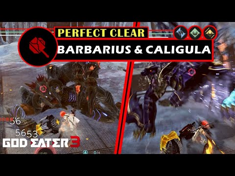 Barbarius & Caligula Perfect Clear [Boost Hammer] - God Eater 3