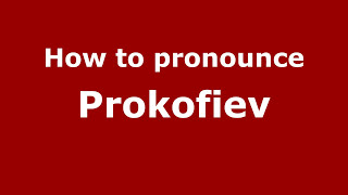 How to pronounce Prokofiev