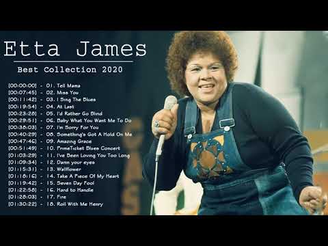 Etta James Greatest Hits ♫ Best Songs Of Etta James 2020 ♫ The Best of Etta James