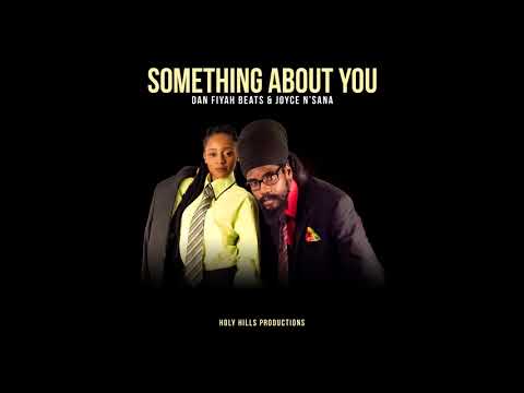 Dan Fiyah Beats & Joyce N'sana - Something About You (official-2018)