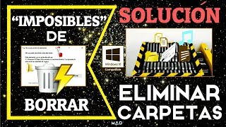 SOLUCIÓN: Eliminar Carpetas Imposibles De Borrar Con Y Sin Programas - Windows 7,8,8.1,10 DEFINITIVO