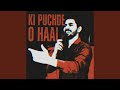 Ki Puchde O Haal