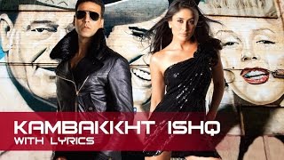 Kambakkht Ishq | Full Song With Lyrics | Akshay Kumar