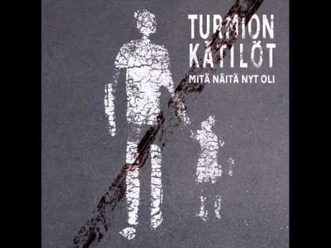 Turmion Kätilöt - 2012 - Mitä Näitä Nyt Oli [ FULL ALBUM ]