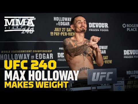 UFC 240 Weigh-Ins: Max Holloway Makes Weight - MMA Fighting