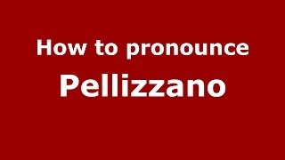 How to pronounce Pellizzano