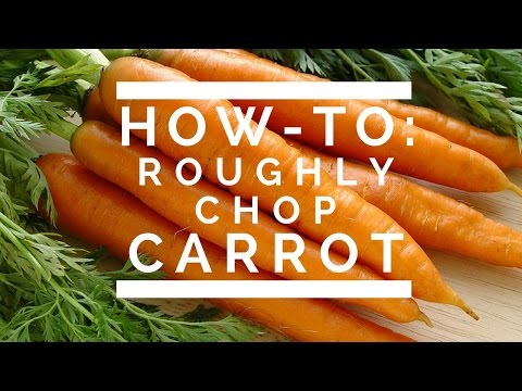 How-To: Roughly Chop Carrot