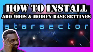How To Install Starsector, Add Mods, & Change Base Settings! - Guide & Recommendations - New Players