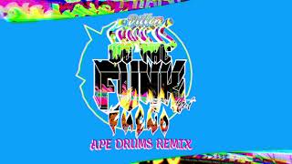 Dillon Francis - We The Funk feat. Fuego (Ape Drums Remix)