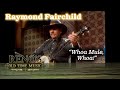 The late great Raymond Fairchild can mimic animals on his banjo