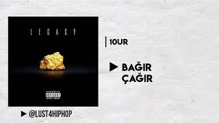 10ur - Bağır Çağır