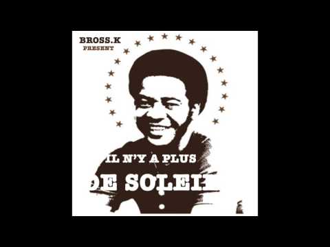 Bross.K  - Il n'y a plus de soleil (Remix) - Ain't no sunshine "BILL WITHERS"[Audio]