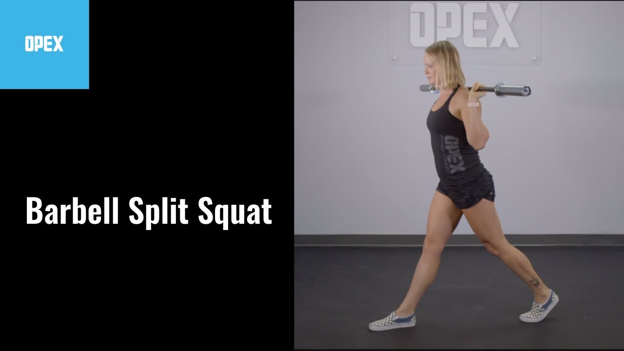 Barbell Split Squat - OPEX Exercise Library