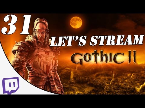 Let's Stream: Gothic 2 Gold Edition ► Part 31