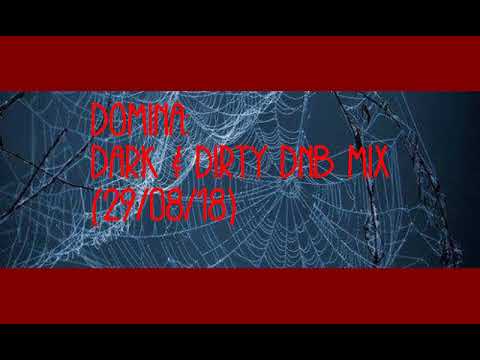 Domina   Dark & Dirty DNB Mix 29 08 18