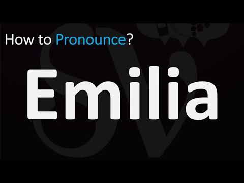 How to Pronounce Emilia? (CORRECTLY)