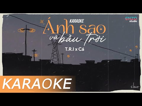 [Karaoke] Ánh Sao Và Bầu Trời - T.R.I x Cá