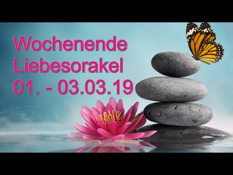 Wochenende Liebesorakel: 01.03. - 03.03.2019