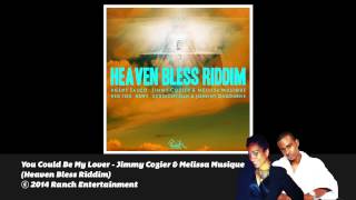 You Could Be My Lover - Jimmy Cozier &amp; Melissa Musique (Heaven Bless Riddim) Official Audio
