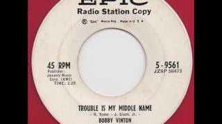 Bobby Vinton - Trouble Is My Middle Name