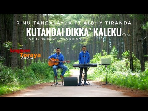 LAGU TORAJA | KUTANDAI DIKKA' KALEKU | Rinu Tangalayuk ft Aldhy Tiranda (Cover)
