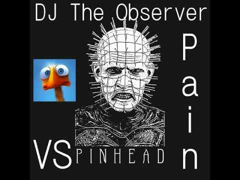 DJ The Observer VS PinHead - PAIN-