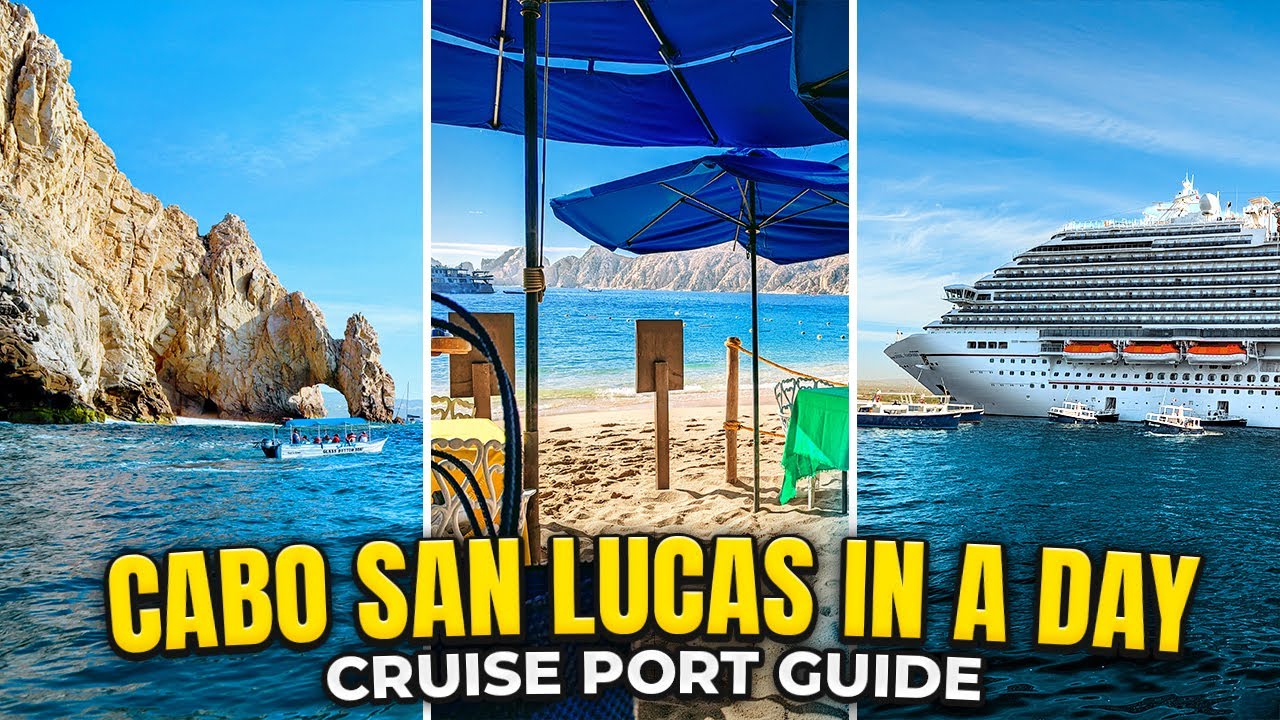 Cabo San Lucas Cruise Port Guide | Updated 2026 | Best Excursions, Tips & Things To Do in One Day