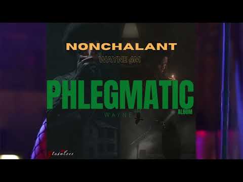 WAYNE 4M- NONCHALANT (Official Audio)