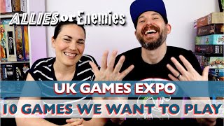 UK Games Expo - Top 10 Games We Want To Play