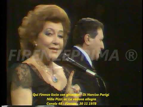 Qui Firenze liscio con ghiaccio. Di N. Parigi. Nilla Pizzi in La vedova allegra. Canale 48 30 11 '78