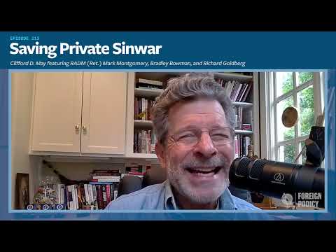 Saving Private Sinwar (feat. RADM (Ret.) Mark Montgomery, Bradley Bowman, and Richard Goldberg)