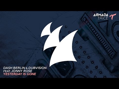 Dash Berlin & DubVision feat. Jonny Rose - Yesterday Is Gone (Original Mix)