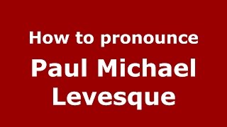 How to pronounce Paul Michael Levesque