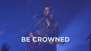 Jesus Culture - Be Crowned (Live)