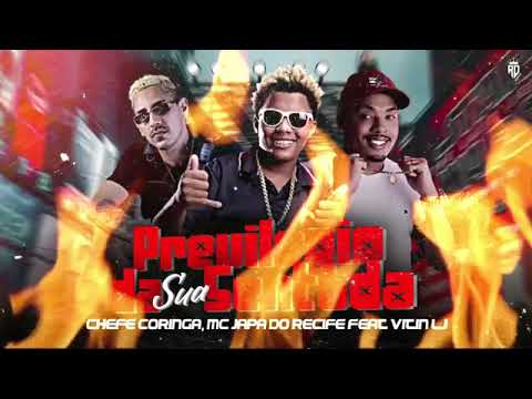 MC JAPA DO RECIFE E CHEFE CORINGA FEAT : MC VITIN LJ - PREVILÉGIO DA SUA SENTADA