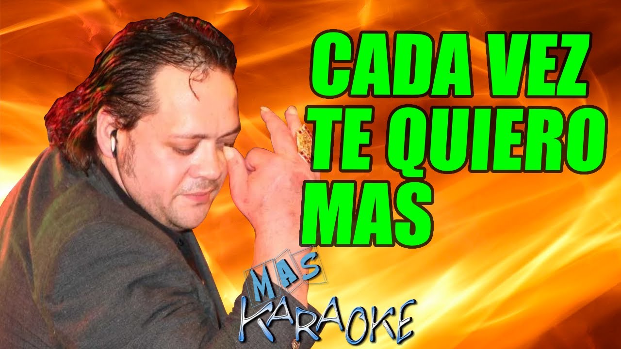 CADA VEZ TE QUIERO MAS