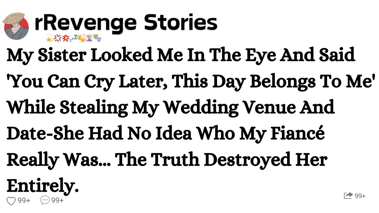 My Sister Stole My Wedding. But When She Learned Who My Fiancé Was, Her World Crumbled.