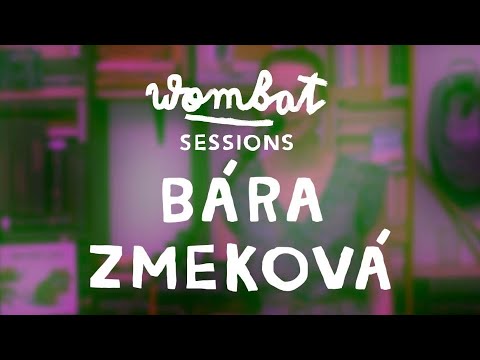 Bára Zmeková - Wombat Sessions
