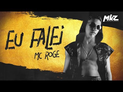 Mc Rogê - Eu Falei - DJ Teta (MKZ Produções)