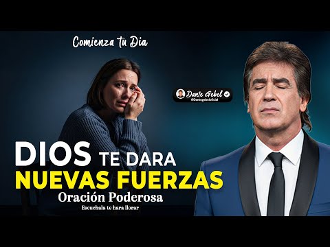 Comienza tu día recibiendo nuevas fuerzas con esta ORACIÓN PODEROSA l Dante Gebel