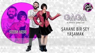 Yaşar Gaga   Şahane Bir Şey Yaşamak ft Sezen Aksu